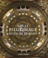 Great Pilgrimage Sites of Europe cena un informācija | Garīgā literatūra | 220.lv