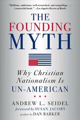 Founding Myth: Why Christian Nationalism is Un-American New in Paper ed. cena un informācija | Garīgā literatūra | 220.lv