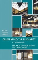 Celebrating the Eucharist cena un informācija | Garīgā literatūra | 220.lv