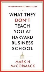 What They Don't Teach You At Harvard Business School Main cena un informācija | Ekonomikas grāmatas | 220.lv
