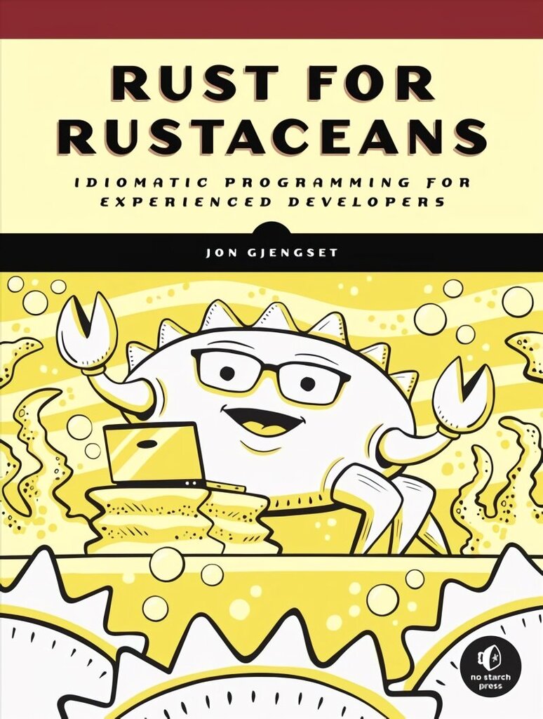 Rust For Rustaceans: Idiomatic Programming for Experienced Developers цена и информация | Ekonomikas grāmatas | 220.lv