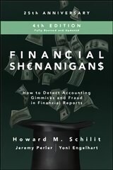 Financial Shenanigans, Fourth Edition: How to Detect Accounting Gimmicks and Fraud in Financial Reports 4th edition cena un informācija | Ekonomikas grāmatas | 220.lv