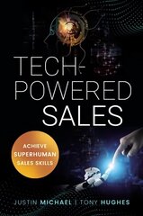 Tech-Powered Sales: Achieve Superhuman Sales Skills цена и информация | Книги по экономике | 220.lv