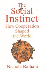 Social Instinct: How Cooperation Shaped the World cena un informācija | Ekonomikas grāmatas | 220.lv