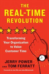 Real-Time Revolution: Transforming Your Organization to Value Customer Time cena un informācija | Ekonomikas grāmatas | 220.lv