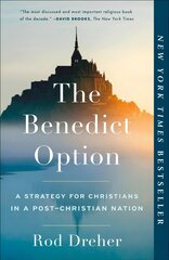 Benedict Option: A Strategy for Christians in a Post-Christian Nation cena un informācija | Garīgā literatūra | 220.lv