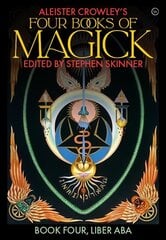 Aleister Crowley's Four Books <br>of Magick: Liber ABA New edition cena un informācija | Garīgā literatūra | 220.lv