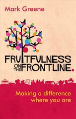 Fruitfulness on the Frontline: Making A Difference Where You Are cena un informācija | Garīgā literatūra | 220.lv