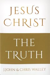 Jesus Christ - The Truth: The Truth цена и информация | Духовная литература | 220.lv