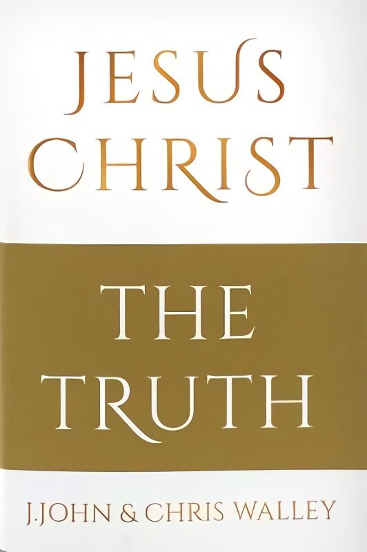 Jesus Christ - The Truth: The Truth cena un informācija | Garīgā literatūra | 220.lv