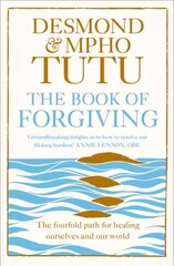 Book of Forgiving: The Fourfold Path for Healing Ourselves and Our World cena un informācija | Garīgā literatūra | 220.lv