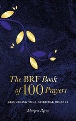BRF Book of 100 Prayers cena un informācija | Garīgā literatūra | 220.lv