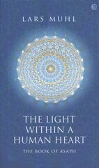 Light within a Human Heart: The Book of Asaph 0th New edition cena un informācija | Garīgā literatūra | 220.lv