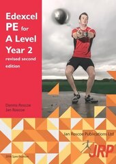 Edexcel PE for A Level Year 2 revised second edition 2018 2nd Revised edition cena un informācija | Grāmatas par veselīgu dzīvesveidu un uzturu | 220.lv