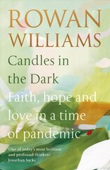 Candles in the Dark: Faith, Hope and Love in a Time of Pandemic цена и информация | Духовная литература | 220.lv