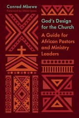 God's Design for the Church: A Guide for African Pastors and Ministry Leaders цена и информация | Духовная литература | 220.lv