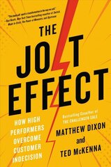 Jolt Effect: How High Performers Overcome Customer Indecision цена и информация | Книги по экономике | 220.lv