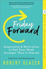 Friday Forward: Inspiration & Motivation to End Your Week Stronger Than It Started cena un informācija | Ekonomikas grāmatas | 220.lv