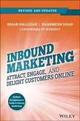 Inbound Marketing, Revised and Updated: Attract, Engage, and Delight Customers Online Revised and updated ed цена и информация | Книги по экономике | 220.lv
