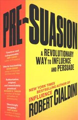 Pre-Suasion: A Revolutionary Way to Influence and Persuade cena un informācija | Ekonomikas grāmatas | 220.lv