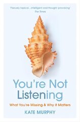 You're Not Listening: What You're Missing and Why It Matters cena un informācija | Ekonomikas grāmatas | 220.lv