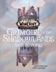 World of Warcraft: Grimoire of the Shadowlands and Beyond cena un informācija | Ekonomikas grāmatas | 220.lv