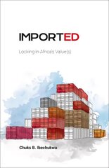 Imported: Locking in Africa's Value(s) цена и информация | Книги по экономике | 220.lv