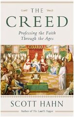 Creed: Professing the Faith Through the Ages cena un informācija | Garīgā literatūra | 220.lv