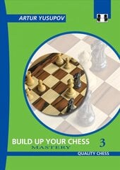 Build Up Your Chess 3: Mastery revised цена и информация | Книги о питании и здоровом образе жизни | 220.lv