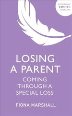 Losing a Parent: Coming Through a Special Loss цена и информация | Самоучители | 220.lv