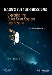 NASA's Voyager Missions: Exploring the Outer Solar System and Beyond 2nd ed. 2022 cena un informācija | Ekonomikas grāmatas | 220.lv