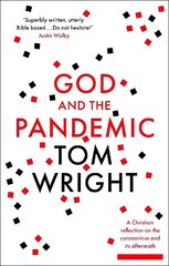 God and the Pandemic: A Christian Reflection on the Coronavirus and its Aftermath cena un informācija | Garīgā literatūra | 220.lv