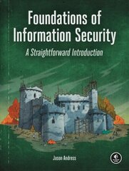 Foundations Of Information Security: A Straightforward Introduction cena un informācija | Ekonomikas grāmatas | 220.lv