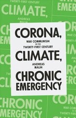 Corona, Climate, Chronic Emergency: War Communism in the Twenty-First Century cena un informācija | Ekonomikas grāmatas | 220.lv