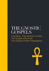 Gnostic Gospels: Including the Gospel of Thomas, the Gospel of Mary Magdalene cena un informācija | Garīgā literatūra | 220.lv