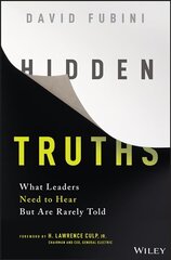 Hidden Truths - What Leaders Need to Hear But Are Rarely Told: What Leaders Need to Hear But Are Rarely Told цена и информация | Книги по экономике | 220.lv