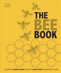 Bee Book: The Wonder of Bees - How to Protect them - Beekeeping Know-how цена и информация | Книги о питании и здоровом образе жизни | 220.lv