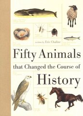 Fifty Animals That Changed the Course of History UK ed. цена и информация | Книги о питании и здоровом образе жизни | 220.lv