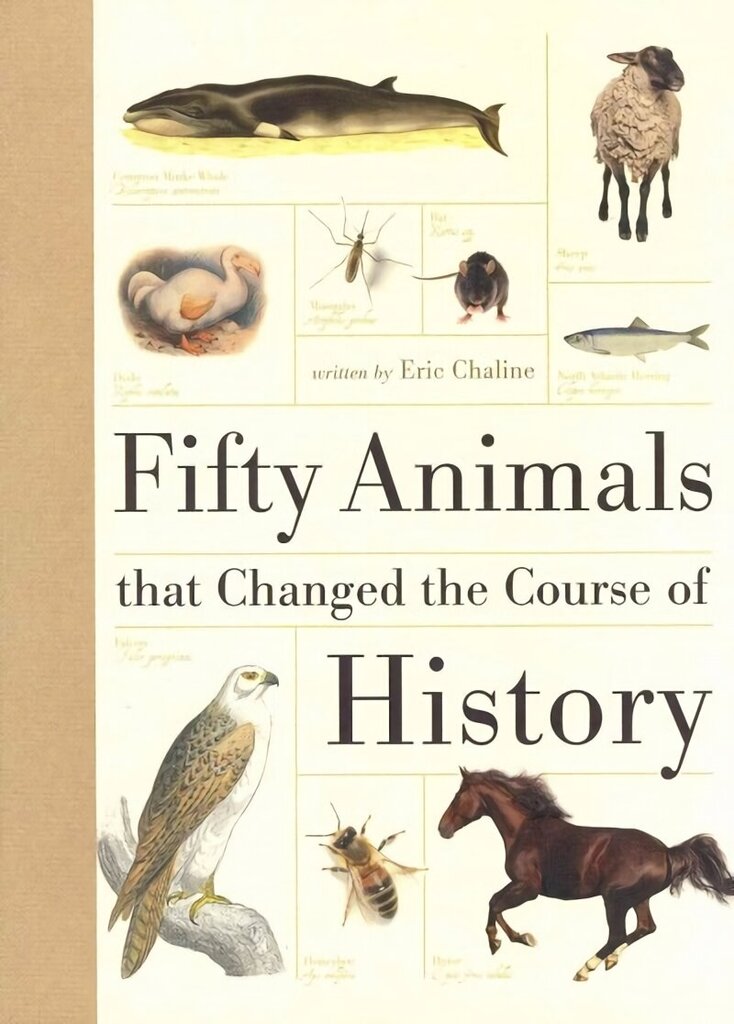 Fifty Animals That Changed the Course of History UK ed. цена и информация | Grāmatas par veselīgu dzīvesveidu un uzturu | 220.lv