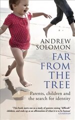 Far From The Tree: Parents, Children and the Search for Identity цена и информация | Самоучители | 220.lv