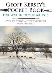 Geoff Kersey's Pocket Book for Watercolour Artists: Over 100 Essential Tips to Improve Your Painting New edition цена и информация | Книги о питании и здоровом образе жизни | 220.lv