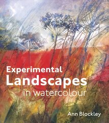 Experimental Landscapes in Watercolour: Creative techniques for painting landscapes and nature цена и информация | Книги о питании и здоровом образе жизни | 220.lv