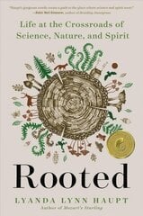Rooted: Life at the Crossroads of Science, Nature, and Spirit цена и информация | Книги о питании и здоровом образе жизни | 220.lv