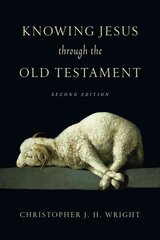 Knowing Jesus Through the Old Testament 2nd Edition cena un informācija | Garīgā literatūra | 220.lv