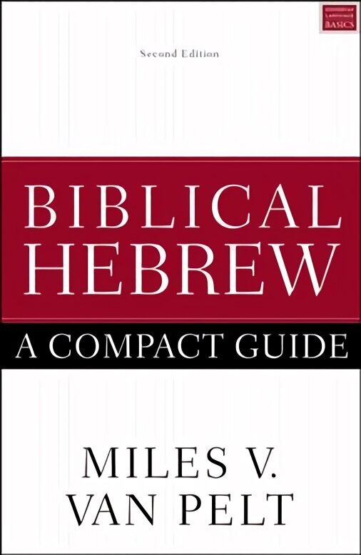 Biblical Hebrew: A Compact Guide: Second Edition Revised edition цена и информация | Garīgā literatūra | 220.lv