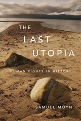 Last Utopia: Human Rights in History cena un informācija | Vēstures grāmatas | 220.lv