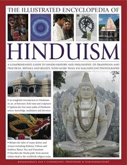 Illustrated Encyclopedia of Hinduism: A Comprehensive Guide to Hindu History and Philosophy, Its Traditions and Practices, Rituals and Beliefs цена и информация | Духовная литература | 220.lv