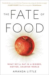 Fate of Food: What We'll Eat in a Bigger, Hotter, Smarter World цена и информация | Книги по социальным наукам | 220.lv