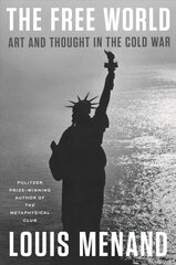 Free World: Art and Thought in the Cold War цена и информация | Книги по социальным наукам | 220.lv