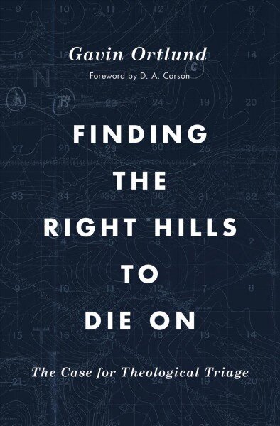 Finding the Right Hills to Die On: The Case for Theological Triage цена и информация | Garīgā literatūra | 220.lv